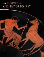 The Horse in Ancient Greek Art Stribling Nicole, Schertz Peter