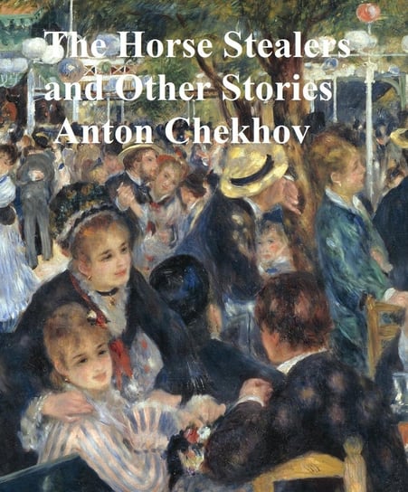 The Horse Stealers and Other Stories Chekhov Anton