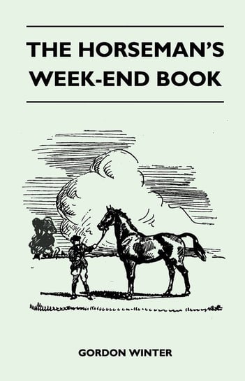The Horseman's Week-End Book Winter Gordon
