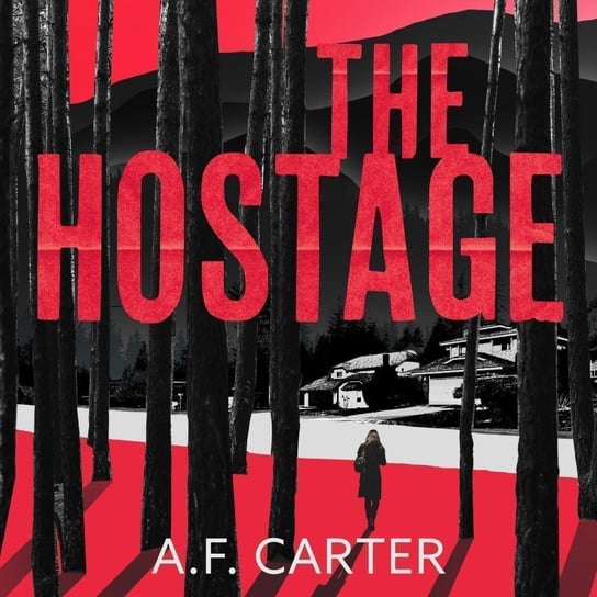 The Hostage - audiobook A. F. Carter