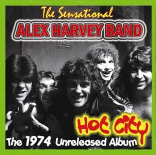 The Hot City (Unreleased Album) The Sensational Alex Harvey Band