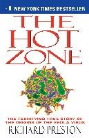 The Hot Zone: The Terrifying True Story of the Origins of the Ebola Virus Preston Richard