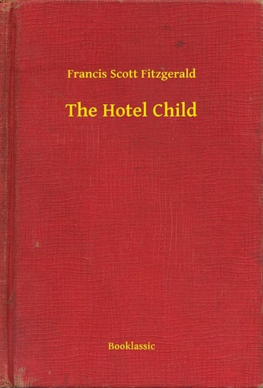 The Hotel Child Fitzgerald Scott F.