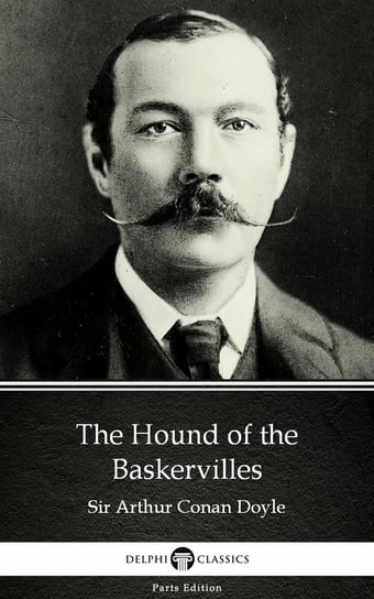 The Hound of the Baskervilles by Sir Arthur Conan Doyle (Illustrated) Doyle Arthur Conan
