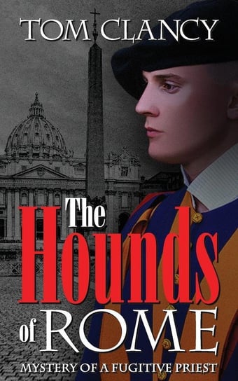 The Hounds of Rome Clancy Tom
