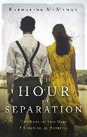The Hour of Separation McMahon Katharine