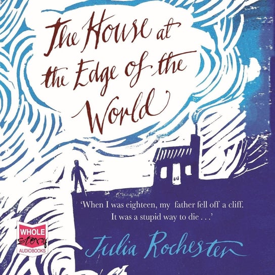 The House at the Edge of the World Julia Rochester