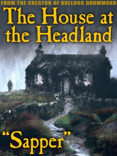 The House by the Headland - ebook epub McNeile H.C.