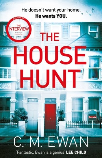 The House Hunt: A heart-pounding thriller that will keep you turning the pages from the acclaimed author of The Interview C. M. Ewan