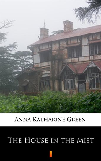 The House in the Mist Green Anna Katharine