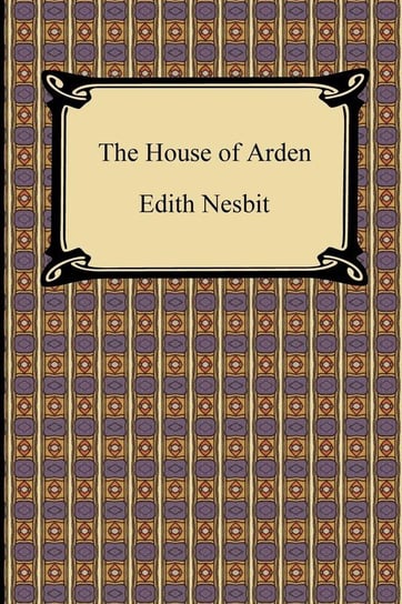 The House of Arden Nesbit Edith