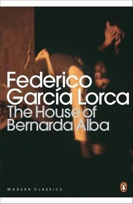 The House of Bernarda Alba and Other Plays Garcia Lorca Federico