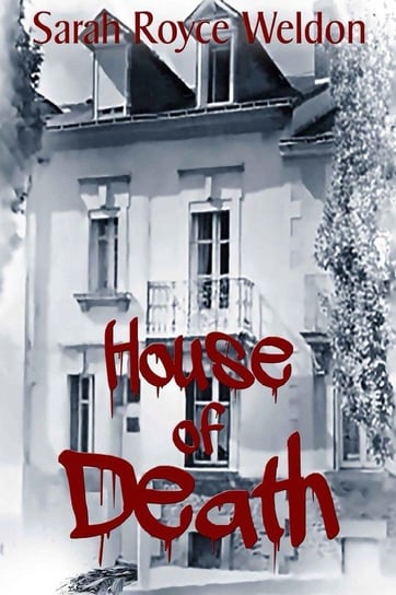 The House of Death Weldon Sarah Royce