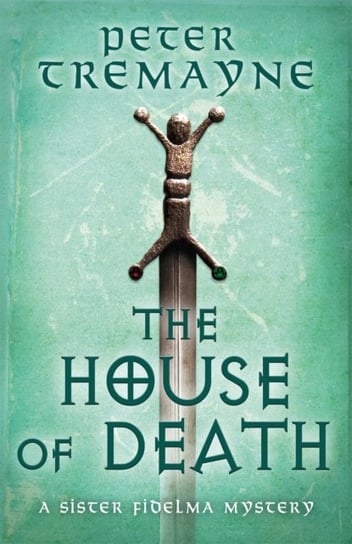 The House of Death (Sister Fidelma Mysteries Book 32) Tremayne Peter