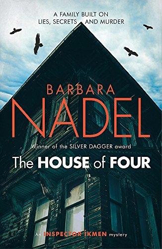 The House of Four (Inspector Ikmen Mystery 19): A gripping crime thriller set in Istanbul Barbara Nadel