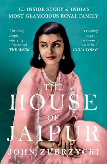 The House of Jaipur: The Inside Story of India's Most Glamorous Royal Family C Hurst & Co Publishers Ltd