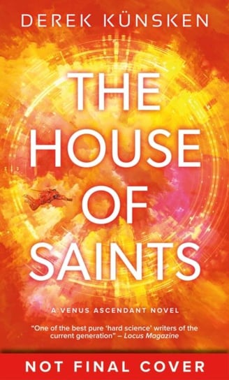 The House of Saints: Venus Ascendant Book Two Derek Kunsken