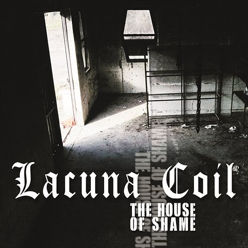 The House of Shame Lacuna Coil