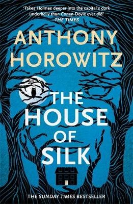 The House of Silk: The Bestselling Sherlock Holmes Novel Horowitz Anthony