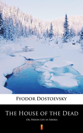 The House of the Dead Dostoevsky Fyodor Mikhailovich