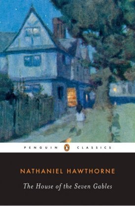 The House of the Seven Gables Nathaniel Hawthorne