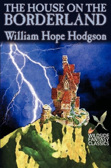 The House on the Borderland by William Hope Hodgson, Fiction, Horror Hodgson William Hope
