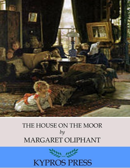 The House on the Moor Oliphant Margaret