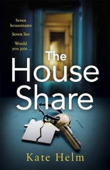 The House Share. The locked in thriller that will keep you guessing . . . Helm Kate