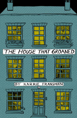 The House that Groaned Fransman Karrie