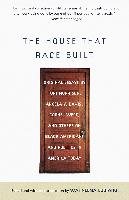 The House That Race Built: Original Essays by Toni Morrison, Angela Y. Davis, Cornel West, and Others on Black Americans and Politics in America Vintage Books
