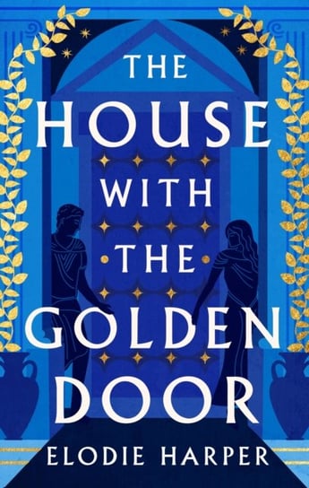 The House With the Golden Door Elodie Harper
