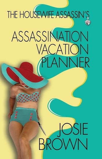 The Housewife Assassin's Assassination Vacation Planner Brown Josie
