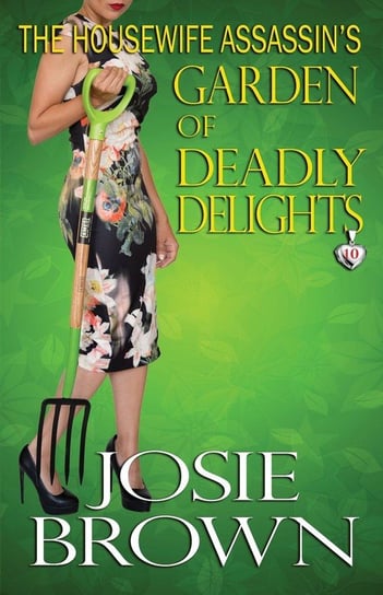 The Housewife Assassin's Garden of Deadly Delights Brown Josie