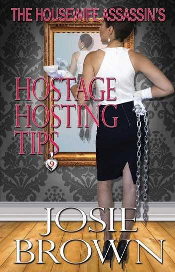 The Housewife Assassin's Hostage Hosting Tips Brown Josie