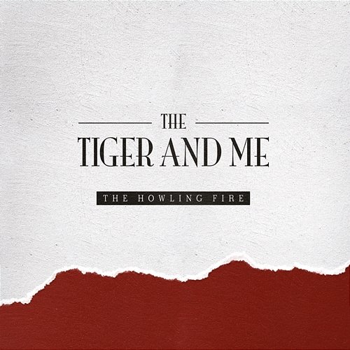 The Howling Fire The Tiger & Me