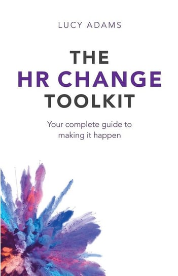 The HR Change Toolkit Adams Lucy