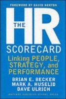The HR Scorecard Becker Brian E., Huselid Mark A., Ulrich David