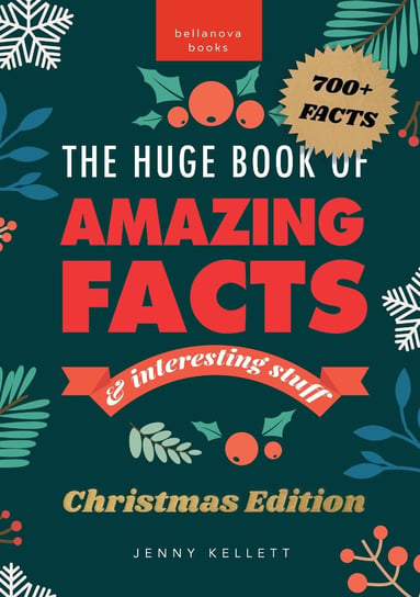 The Huge Book of Amazing Facts and Interesting Stuff Christmas Edition Jenny Kellett