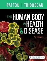 The Human Body in Health & Disease Patton Kevin T., Thibodeau Gary A.