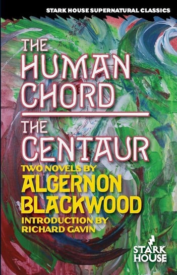 The Human Chord / The Centaur Blackwood Algernon