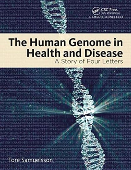 The Human Genome in Health and Disease. A Story of Four Letters Opracowanie zbiorowe