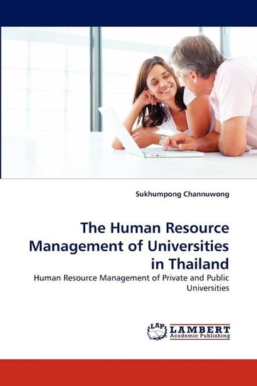 The Human Resource Management of Universities in Thailand Channuwong Sukhumpong