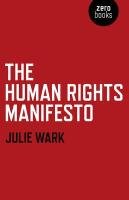 The Human Rights Manifesto Wark Julie