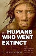 The Humans Who Went Extinct Clive Finlayson
