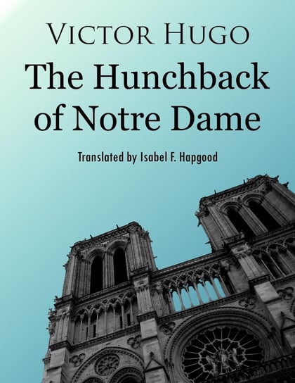 The Hunchback of Notre Dame Hugo Victor