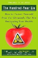 The Hundred-Year Lie: How to Protect Yourself from the Chemicals That Are Destroying Your Health Fitzgerald Randall
