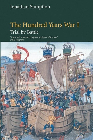 The Hundred Years War, Volume 1 Sumption Jonathan