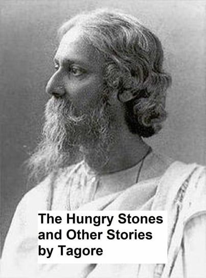 The Hungry Stones and Other Stories Tagore Rabindranath