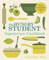 The Hungry Student Vegetarian Cookbook Pike Charlotte