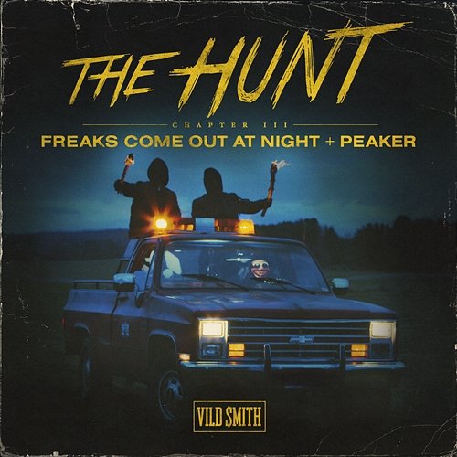 The Hunt Chapter III: Freaks Come Out At Night / Peaker Vild Smith